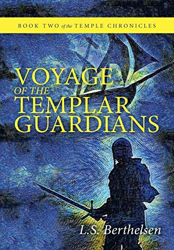 Voyage of the Templar Guardians  Book Two of the Temple Chronicles [Hardcover]
