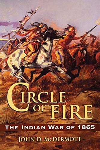Circle of Fire The Indian War of 1865 [Paperback]