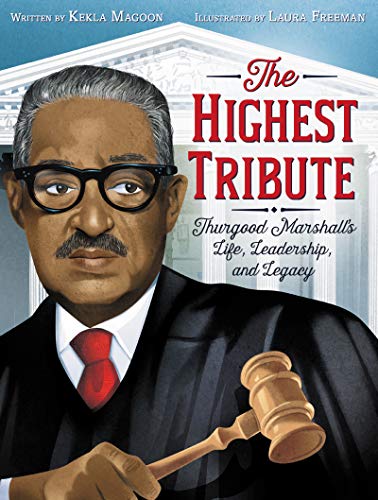 The Highest Tribute: Thurgood Marshalls Life, Leadership, and Legacy [Hardcover]