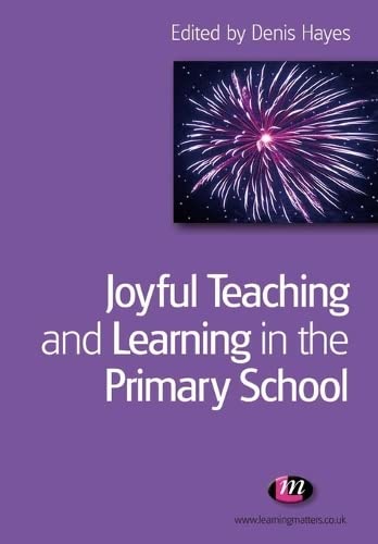 Joyful Teaching and Learning in the Primary School [Paperback]