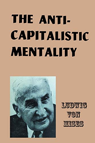 The Anti-Capitalistic Mentality [Paperback]