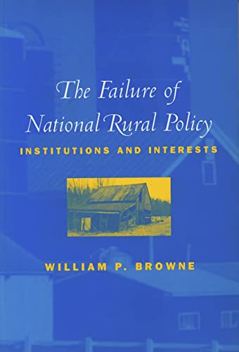 The Failure Of National Rural Policy Institutions And Interests [Paperback]