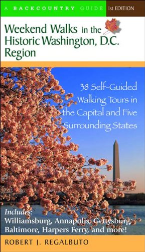 Weekend Walks in the Historic Washington D. C. Region 38 Self-Guided Tour in th [Paperback]