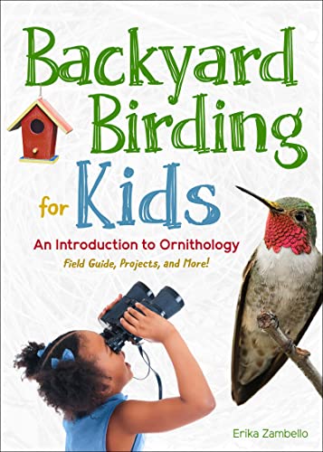 Backyard Birding for Kids An Introduction to Ornithology [Paperback]