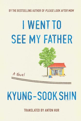 I Went To See My Father A Novel [Hardcover]