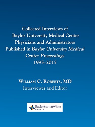 Collected Interviews Of Baylor University Medical Center Physicians And Administ [Paperback]
