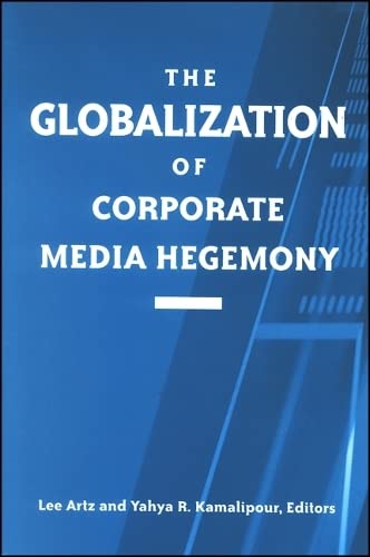 Globalization Of Corporate Media Hegemony, The (suny Series In Global Media Stud [Hardcover]