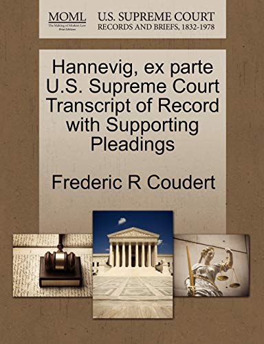 Hannevig, Ex Parte U. S. Supreme Court Transcript of Record with Supporting Plea [Paperback]