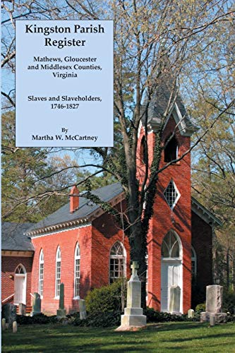 Kingston Parish Register Mathews, Gloucester And Middlesex Counties, Virginia.  [Paperback]