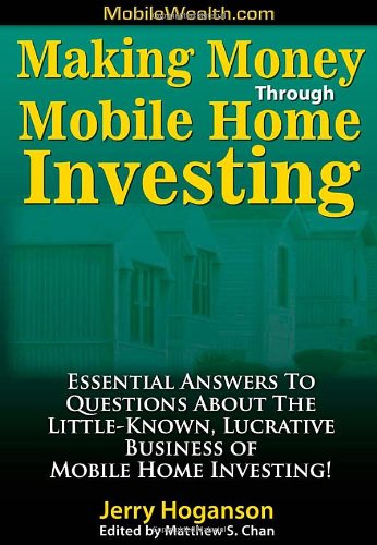 Making Money Through Mobile Home Investing Essential Answers To Questions About [Paperback]