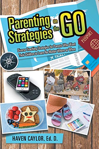Parenting Strategies On The Go Diverse Teaching Strategies For Parents Who Want [Paperback]