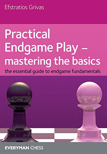 Practical Endgame Play - Mastering the Basics The Essential Guide To Endgame Fu [Paperback]