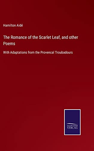 Romance Of The Scarlet Leaf, And Other Poems