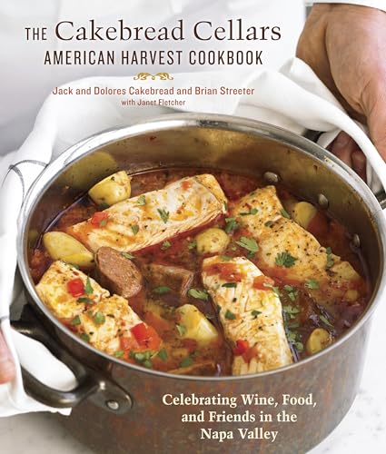 The Cakebread Cellars American Harvest Cookbook Celebrating Wine, Food, and Fri [Hardcover]