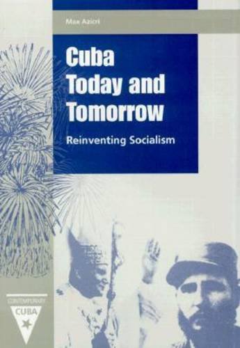 Cuba Today And Tomorrow Reinventing Socialism (contemporary Cuba) [Hardcover]