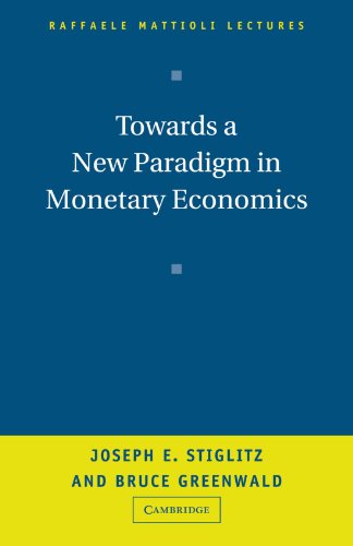 Towards a New Paradigm in Monetary Economics [Paperback]
