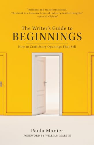 The Writer's Guide to Beginnings How to Craft Story Openings That Sell [Paperback]