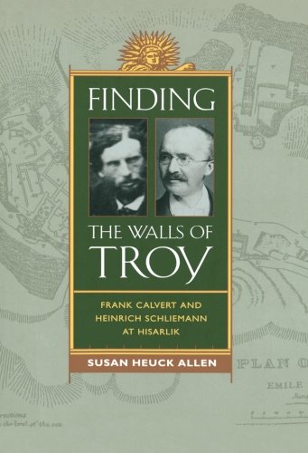 Finding the Walls of Troy Frank Calvert and Heinrich Schliemann at Hisarlik [Paperback]