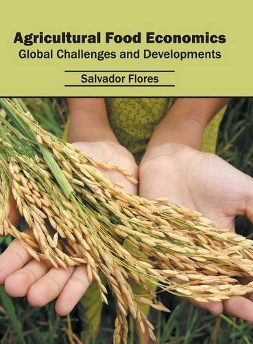 Agricultural Food Economics Global Challenges and Developments [Hardcover]