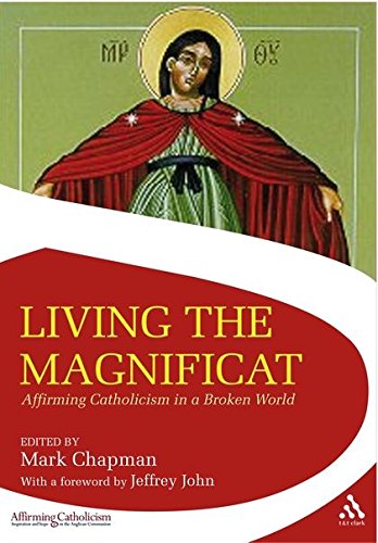 Living the Magnificat Affirming Catholicism in a Broken World [Paperback]