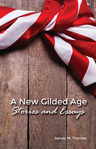 A New Gilded Age Stories And Essays [Paperback]