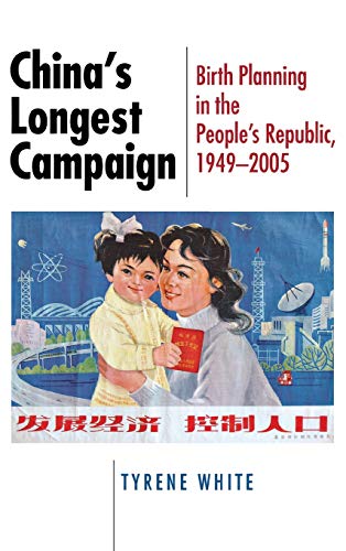China's Longest Campaign Birth Planning in the People's Republic 1949-2005 [Hardcover]