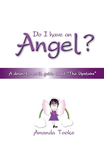 Do I Have An Angel A Down To Earth Guide About 'the Upstairs' [Paperback]