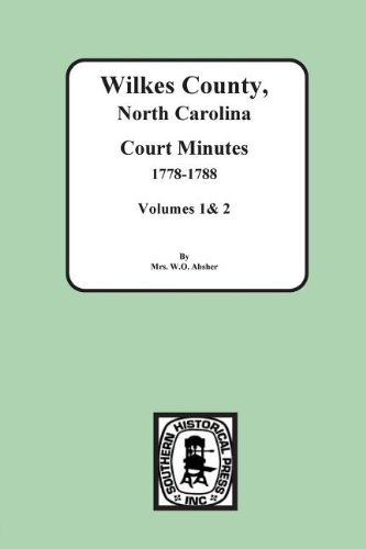 Wilkes County Court Minutes 1778-1788 [Paperback]