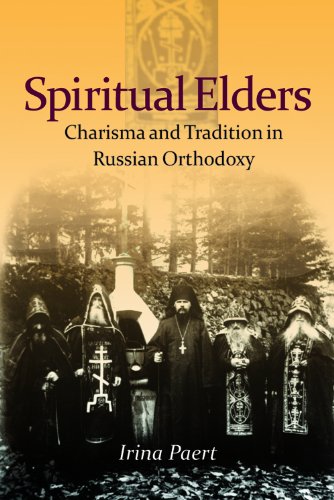 Spiritual Elders Charisma and Tradition in Russian Orthodoxy [Hardcover]