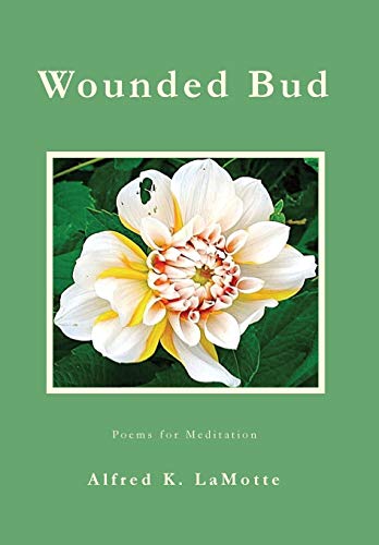 Wounded Bud Poems For Meditation [Hardcover]