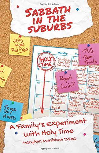 Sabbath In The Suburbs A Family's Experiment With Holy Time [Paperback]