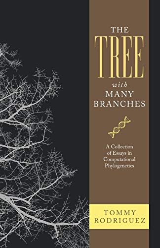 Tree with Many Branches  A Collection of Essays in Computational Phylogenetics [Paperback]