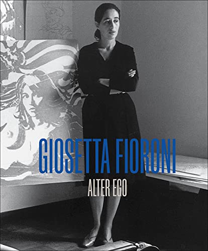Giosetta Fioroni Alter Ego [Hardcover]