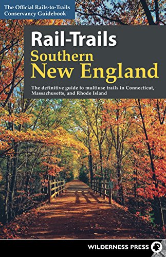 Rail-Trails Southern New England The definitive guide to multiuse trails in Con [Paperback]