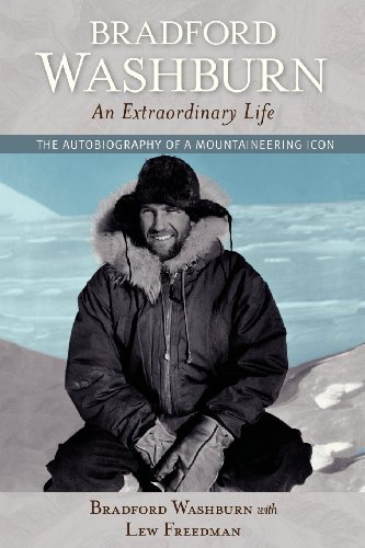Bradford Washburn, An Extraordinary Life The Autobiography of a Mountaineering  [Paperback]