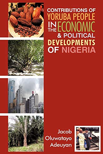 Contributions Of Yoruba People In The Economic & Political Developments Of Niger [Paperback]