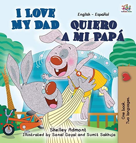 I Love My Dad -Quiero A Mi Papa English Spanish Bilingual Edition (spanish Edit [Hardcover]