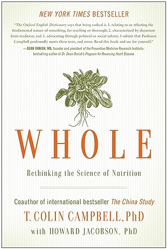 Whole Rethinking the Science of Nutrition [Hardcover]