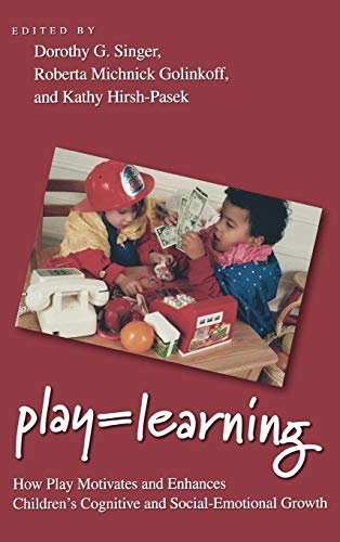 Play  Learning How Play Motivates and Enhances Children's Cognitive and Social [Hardcover]