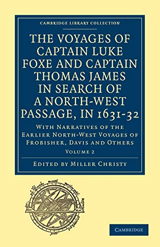 The Voyages of Captain Luke Foxe, of Hull, and Captain Thomas James, of Bristol, [Paperback]