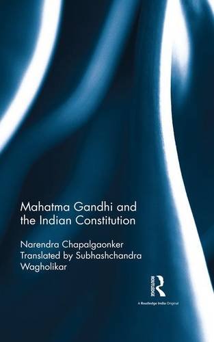 Mahatma Gandhi and the Indian Constitution [Hardcover]