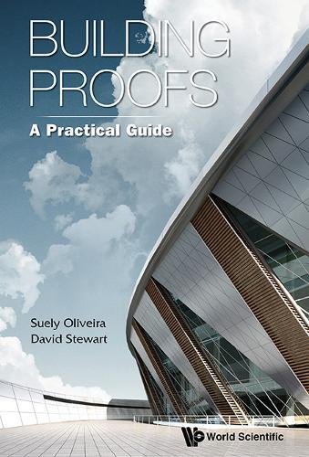 Building Proofs A Practical Guide [Hardcover]
