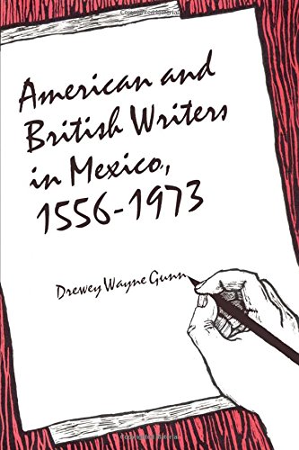 American And British Writers In Mexico, 1556-1973 [Paperback]