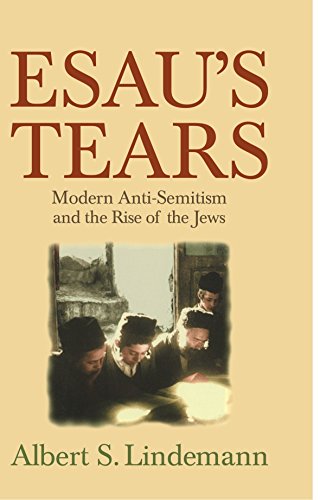 Esau's Tears Modern Anti-Semitism and the Rise of the Jews [Paperback]