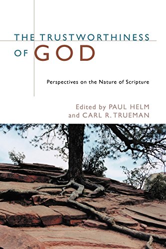 The Trustworthiness Of God Perspectives On The Nature Of Scripture [Paperback]