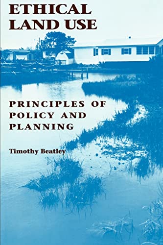 Ethical Land Use Principles Of Policy And Planning [Paperback]