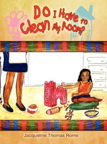 Do I Have to Clean My Room [Hardcover]