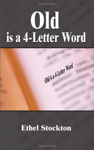 Old Is a 4-Letter Word [Paperback]