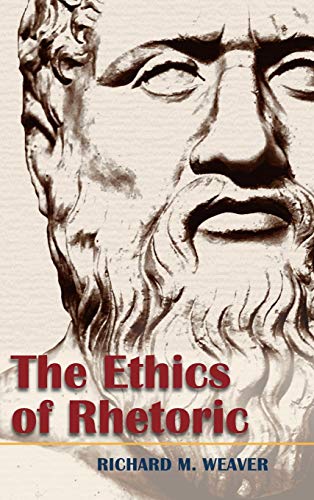 The Ethics Of Rhetoric [Hardcover]