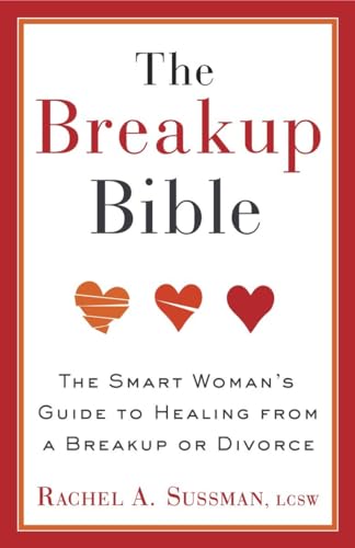 The Breakup Bible: The Smart Woman's Guide to Healing from a Breakup or Divorce [Paperback]